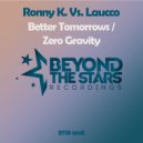 Ronny K vs. Laucco - Better Tomorrows (Original Mix)
