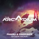Phaera & Cineminate - Anthem Arcade (Original Mix)