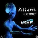 Lick It & OTTOBOT - Aliens (feat. OTTOBOT)