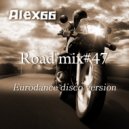 Alex66 - Road mix#47 (Eurodance disco version)