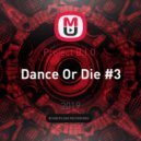 Project B.I.O. - Dance Or Die #3 ()