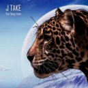J Take - For Long Time