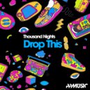 Thousand Nights - Drop This