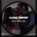 ilLegal Content - You and Me (Original Mix)