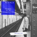 Nivals - Faded As A Mothefucka (Original mix)
