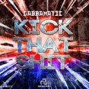 Gabbanatic - Kick That Shit