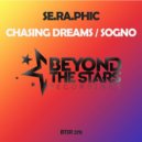 Se.Ra.Phic - Chasing Dreams
