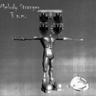 Melody-Stranger - 3 AM