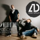 Acid Drum - #NEOFUTURE Episode 003