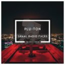 Plu-Ton - Graal Radio Faces