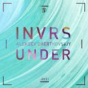 INVRS & Aleksey Chertkovskiy - Under (Original Mix)