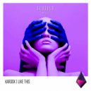 Kardox - Like This