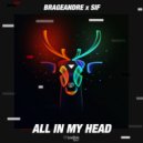 Brageandre x Sif - All In My Head (Extended Mix)