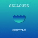 Sellouts - Shuttle (Original mix)