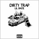 LIL SHOE - Dirty Trap