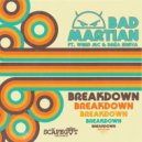 Bad Martian & Werd MC & Dréa Sheva - Breakdown (feat. Werd MC & Dréa Sheva) (Original Mix)