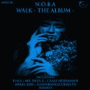 N.O.B.A - Walk (Mr. Dela X Remix)