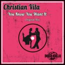 Christian Vila - You Know You Want It (Original Mix)