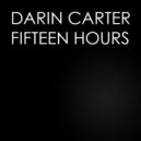 Darin Carter - Fifteen Hours (Dubbed Out)