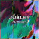 Jubley - Orient (Original Mix)
