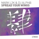 Mark L2K & DJ Alph@ - Spread Your Wings