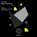 Luca M - Bang The Buck (Rich Venom Remix)