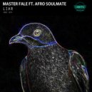 Master Fale ft. Afro Soulmate - Liar (Hood Natives Soul Mix)