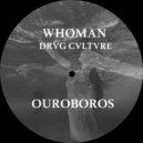 Whøman - Ouroboros (I\'ll Raise Myself Again Mix)