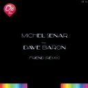 Michel Senar, Dave Baron - Friend (Italo Disco Remix)