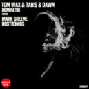 Tom Wax, Tabis & Dawn - Dominatic (Tom Wax Remix)