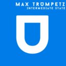 Max Trumpetz - Intermediate State
