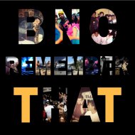 BNC - Remember That