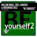 William Bhall, Well Sanchez & Gregorgus Geez - Be Yourself (Adrian Lagunas Remix)