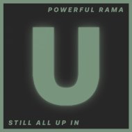 Powerful Rama - Still All Up In
