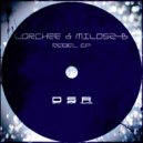 Lorchee & Milosz-B - Rebel (Original Mix)