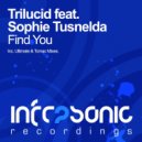 Trilucid feat. Sophie Tusnelda - Find You (Remixed) (Ultimate Radio Edit)