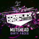 Mutehead - Dirty Faces (Original Mix)