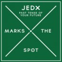 Jedx - Past Tense Of Your Future