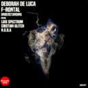 Deborah De Luca, F-rontal - Understanding (Luix Spectrum, Cristian Glitch Remix)