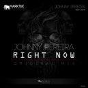 Johnny Pereira - Right Now (Original Mix)