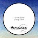Nick Frequency - Strange Times (Original Mix)