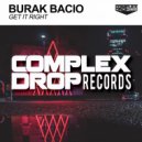 Burak Bacio - Get It Right (Original Mix)