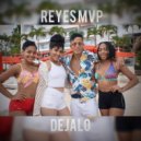 Reyes Mvp - Dejalo