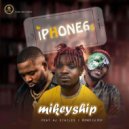 Mikeyship & AJ Stailes & Funky DJ Pop - Iphone 6s (feat. AJ Stailes & Funky DJ Pop)