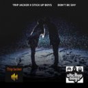 Trip Jacker & Stick Up Boys - Don\'t Be Shy (Original Mix)