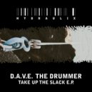 D.A.V.E. The Drummer - Take Up The Slack (Original Mix)
