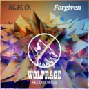M.H.O. - Forgiven (Original Mix)