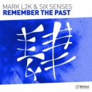 Mark L2K & Six Senses - Remember the past (Extended Mix)