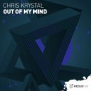 Chris Krystal - Out Of My Mind (Extended Mix)