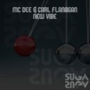 MC Dee & Carl Flanagan - New Vibe (Original Mix)